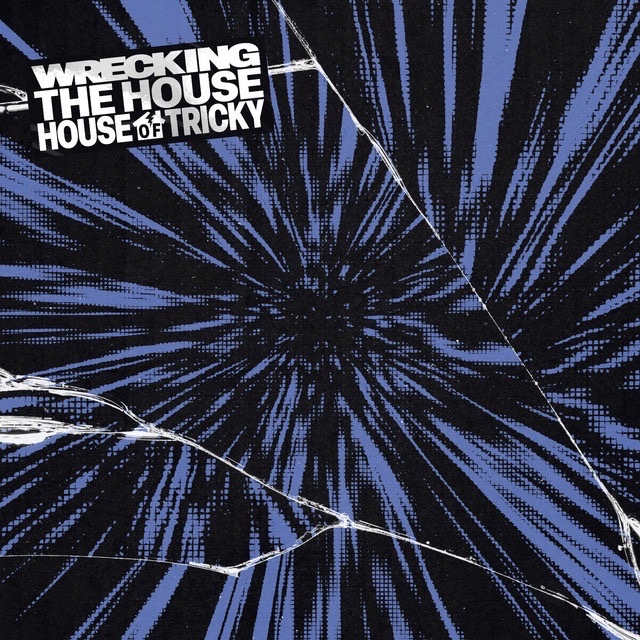 6th HOUSE OF TRICKY : WRECKING THE HOUSE