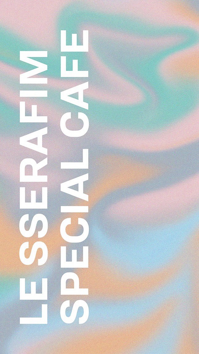 LE SSERAFIM SPECIAL CAFE 2023