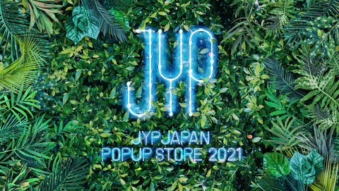 JYP JAPAN POPUP STORE 2021