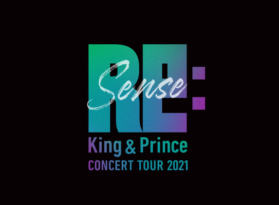 King & Prince CONCERT TOUR 2021～Re:Sense～