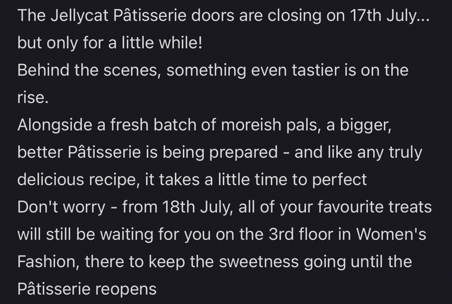 The Jellycat Pâtisserie doors are closing on 17th July... but only for a little while!