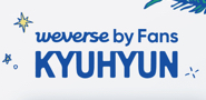 KYUHYUN x Weverse by Fans