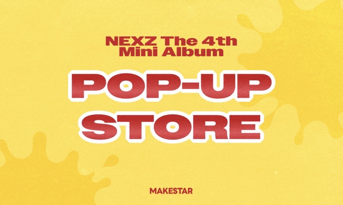 NEXZ The 4th Mini Album [SAUCIN'] POP-UP STORE