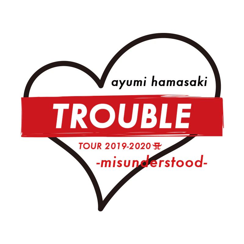 TROUBLE TOUR 2019-2020 Aｰmisunderstoodｰ