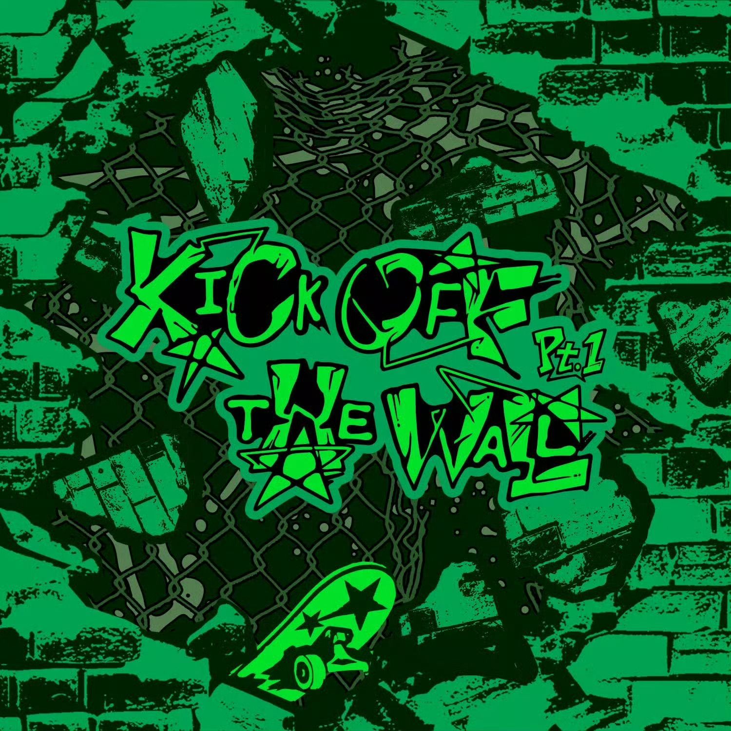 KICK OFF THE WALL Pt. 1