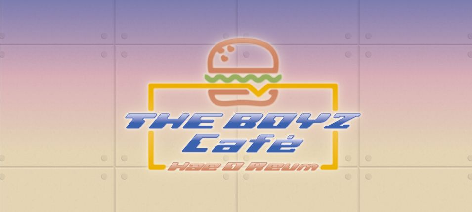 THE BOYZ CAFE [Hae O Reum]