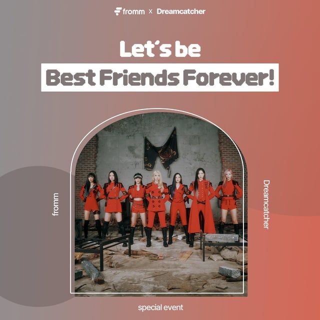fromm×Dreamcatcher-'Let's be Best Friends Forever'