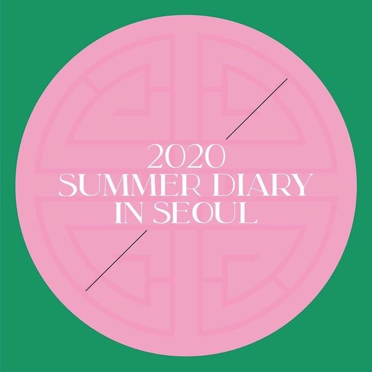 2020 SUMMER DIARY IN SEOUL